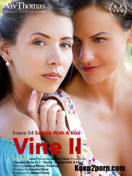 Stefany Moon, Tina Kay - Vine 2 Episode 4 - Sealed With A Kiss [FullHD] - VivThomas