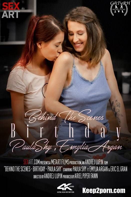 Emylia Argan, Paula Shy, Eric El Gran - Behind The Scenes: Birthday - Paula Shy and Emylia Argan [SexArt, MetArt / FullHD / 1080p]
