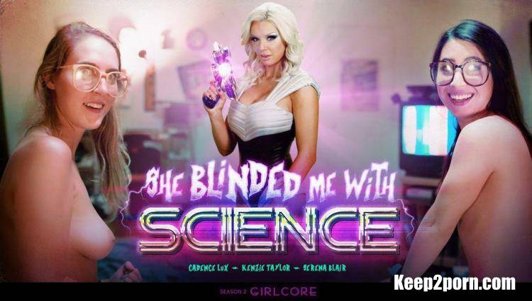 Serena Blair, Cadence Lux, Kenzie Taylor - Girlcore S2E3 SHE BLINDED ME WITH SCIENCE [GirlsWay, Girlcore / FullHD / 1080p]