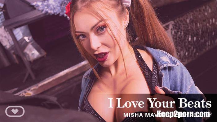 Misha Maver - I Love Your Beats [VirtualRealPorn / UltraHD 4K 2160p / VR]