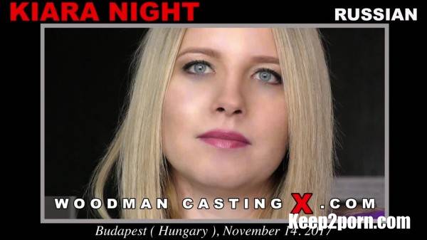 Kiara Night - Casting 4K [WoodmanCastingX / UltraHD 4K 2160p]