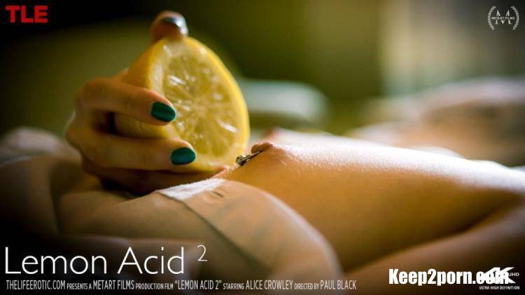 Alice Crowley - Lemon Acid 2 [TheLifeErotic, MetArt / HD 720p]