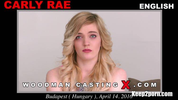Carly Rae - Casting X 160 *UPDATED* [WoodmanCastingX, PierreWoodman / FullHD 1080p]