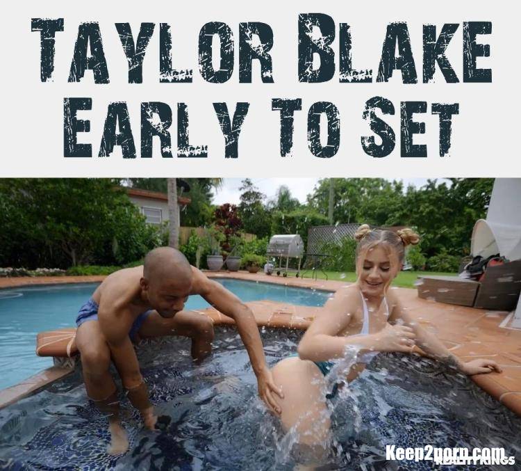 Taylor Blake - Early to Set [RKPrime, RealityKings / FullHD 1080p]