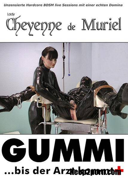 Lady Cheyenne de Muriel - Gummi... bis der Arzt kommt! [Empress-Empire, Amator.org / FullHD 1080p]