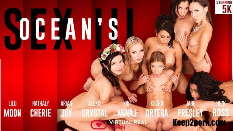 Alexis Crystal, Jade Presley, Kesha Ortega, Kiki Minaj, Lilu Moon, Lina Joy, Arian Joy, Nathaly Cherie - Arian Joy, Nathaly Cherie - Ocean's Sex III [VirtualRealPorn / UltraHD 4K 2700p / VR]