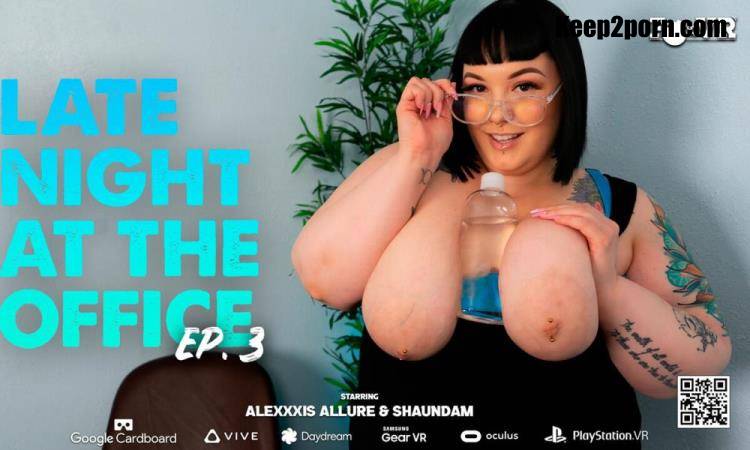 Alexxxis Allure - Late Night At The Office Episode 3 [FBombStudioz, SLR / UltraHD 4K 2880p / VR]