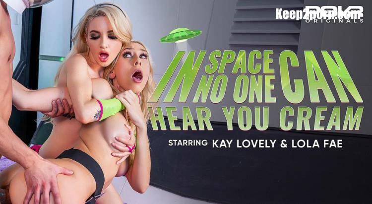 Kay Lovely, Lola Fae - In Space No One Can Hear You Cream [POVR Originals, POVR / UltraHD 4K 3600p / VR]