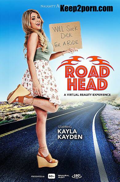 Kayla Kayden, Seth Gamble - ROAD HEAD - Hitchhiking babe, Kayla Kayden, reciprocates your good deed with some dick sucking and wet pussy [NaughtyAmericaVR, NaughtyAmerica / UltraHD 4K 3072p / VR]