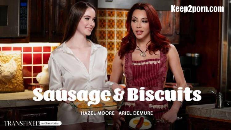 Ariel Demure, Hazel Moore - Sausage & Biscuits [AdultTime, Transfixed / HD 720p]