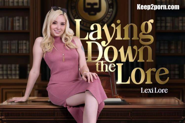 Lexi Lore - Laying Down the Lore [BaDoinkVR / UltraHD 2K 2048p / VR]
