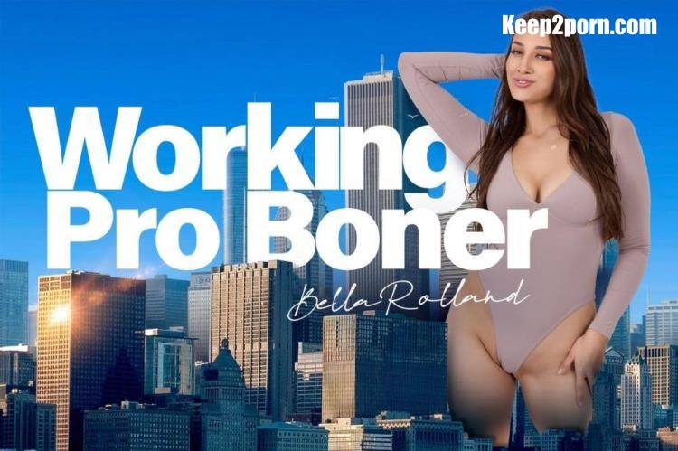 Bella Rolland - Working Pro Boner [BaDoinkVR / UltraHD 2K 2048p / VR]