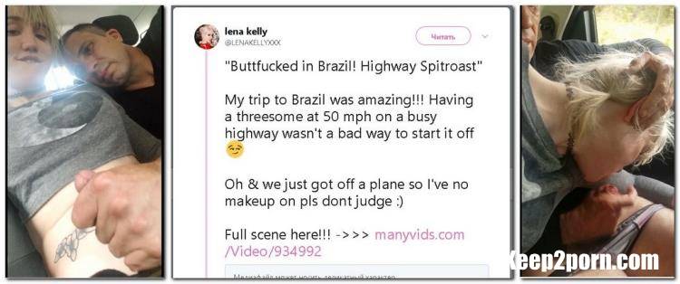 Lena Kelly - Buttfucked in Brazil: Highway Spitroast [LenaKellyxxx, ManyVids / UltraHD 2K / 1920p]