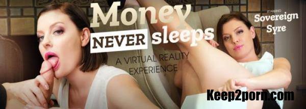 Sovereign Syre - Money Never Sleeps [VRBangers / UltraHD 2K / 2048p / VR]