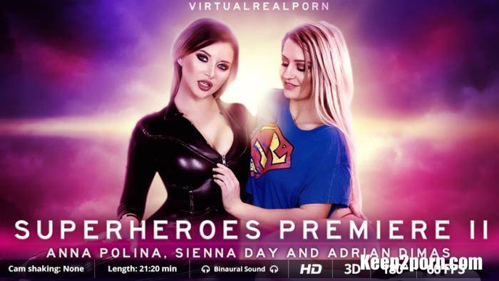 Anna Polina, Sienna Day - Superheroes premiere II [VirtualRealPorn / UltraHD 2K / 1600p / VR]