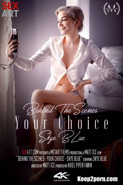 Skye Blue - Behind The Scenes: Your Choice [SexArt, MetArt / UltraHD 4K / 2160p]