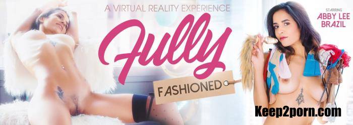 Abby Lee Brazil - Fully Fashioned [VRBangers / UltraHD 4K / 3072p / VR]