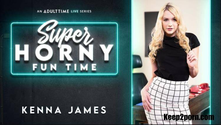 Kenna James - Super Horny Fun Time [AdultTime / SD 544p]