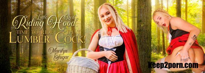 Marilyn Sugar - Little Red Riding Hood: Time to Ride That Lumber Cock! [VRBangers / UltraHD 2K 2048p / VR]