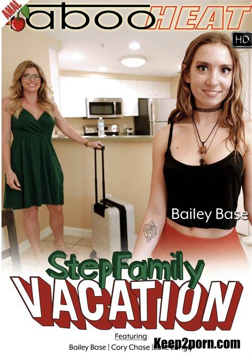 Bailey Base, Cory Chase - Step Family Vacation - Parts 1-4 [TabooHeat, Bare Back Studios, Clips4Sale / FullHD 1080p]