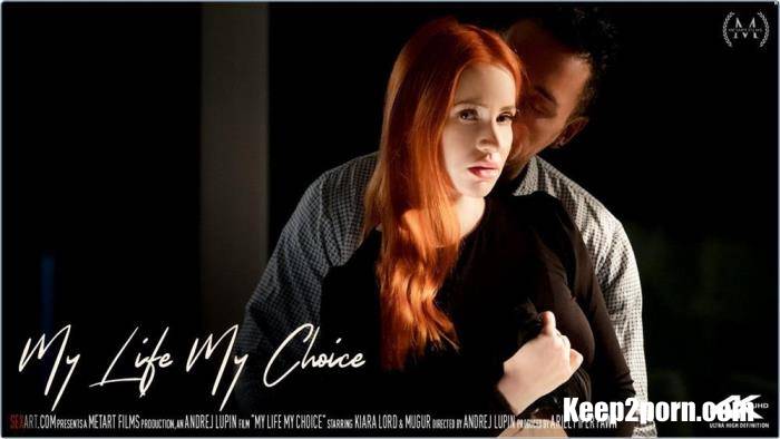 Kiara Lord,  Mugur - My Life My Choice [HD 720p] SexArt