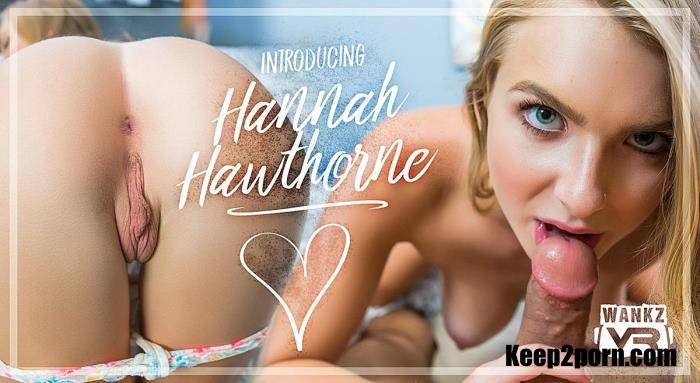 Hanna Hawthorne - Introducing Hanna Hawthorne [WankzVR / UltraHD 2K 1920p / VR]