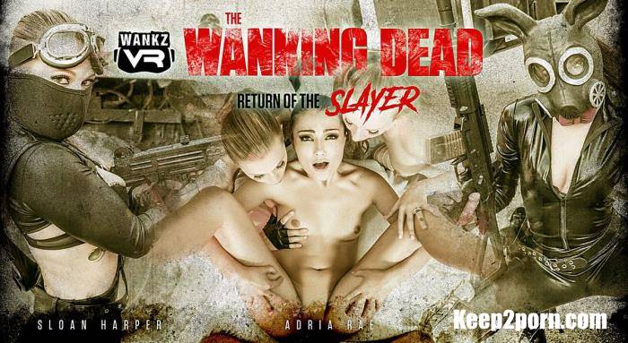 Adria Rae, Karla Kush, Sloan Harper - The Wanking Dead: Return of the Slayer [WankzVR / UltraHD 2K 1920p / VR]