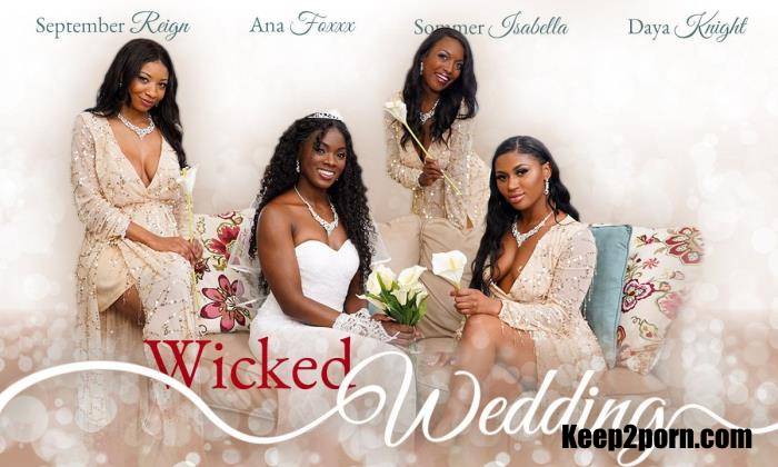 Daya Knight, Ana Foxxx, September Reign, Sommer Isabella - Wicked Wedding [SLR Originals / UltraHD 4K 2900p / VR]