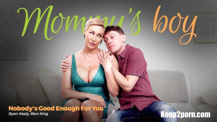 Ryan Keely - Nobody's Good Enough For You [MommysBoy, AdultTime / FullHD 1080p]