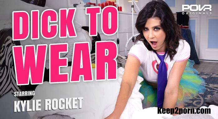 Kylie Rocket - Dick To Wear [POVR Originals / UltraHD 2K 1920p / VR]