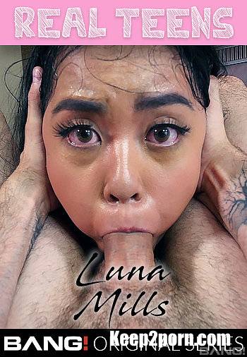 Luna Mills - Luna Mills Is A Sexual Hottie That Wants To Bone [Bang Real Teens, Bang Originals, Bang / FullHD 1080p]