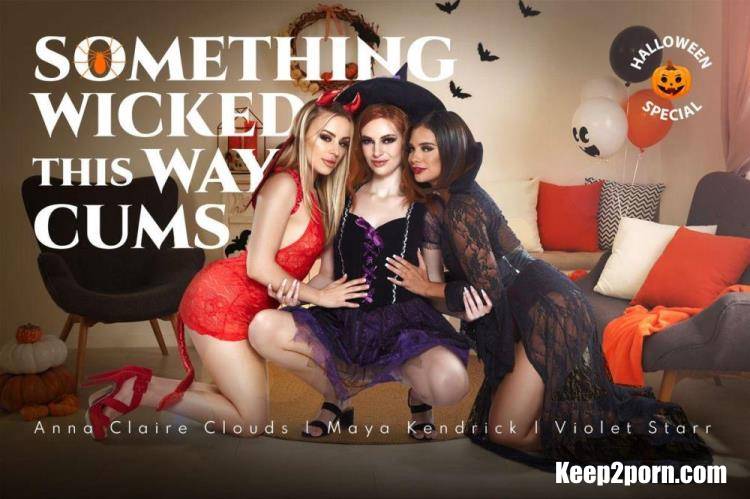 Anna Claire Clouds, Maya Kendrick, Violet Starr - Something Wicked this Way Cums [BaDoinkVR / UltraHD 4K 3584p / VR]