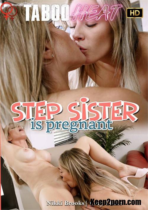 Nikki Brooks, Cory Chase - Step Sister Is Pregnant - Parts 1-3 [TabooHeat / FullHD 1080p]