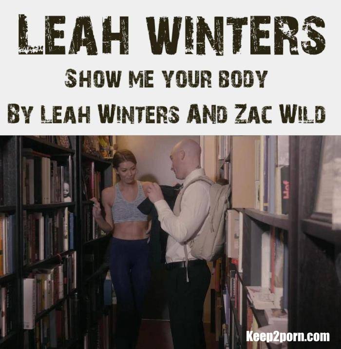 Leah Winters - Show Me Your Body By Leah Winters And Zac Wild [FullHD 1080p] PornHub, PornHubPremium