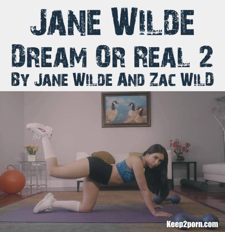Jane Wilde - Dream Or Real #2 By Jane Wilde And Zac Wild [PornHub, PornHubPremium, Dr.K In LA / FullHD 1080p]