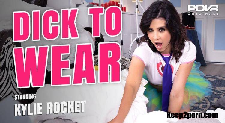 Kylie Rocket - Dick To Wear [POVR Originals, POVR / UltraHD 4K 3600p / VR]