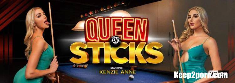 Kenzie Anne - Queen of Sticks [VRBangers / UltraHD 2K 1920p / VR]