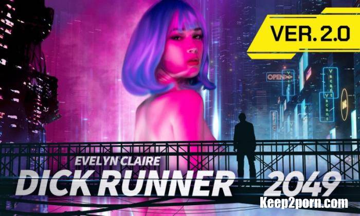 Evelyn Claire - Dick Runner 2049 ver 2.0 [SLR Originals, SLR / UltraHD 2K 1920p / VR]