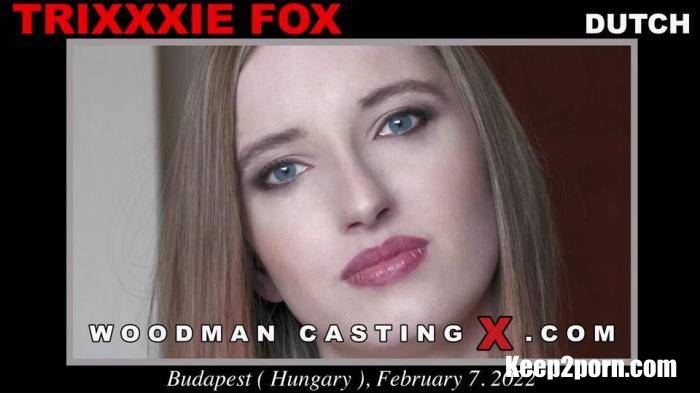 Trixxxie Fox - UPDATED [FullHD 1080p] WoodmanCastingX