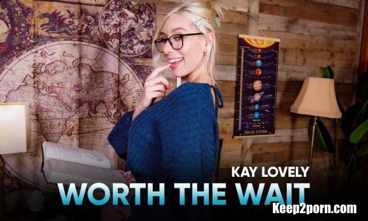 Kay Lovely - Worth the Wait [SLR Originals, SLR / UltraHD 2K 1920p / VR]
