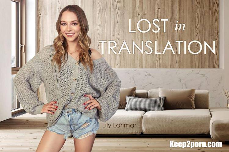 Lily Larimar - Lost in Translation [BaDoinkVR / UltraHD 2K 2048p / VR]