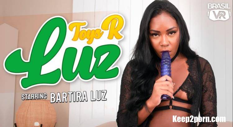 Bartira Luz - Toys R Luz [BrasilVR / FullHD 1080p / VR]