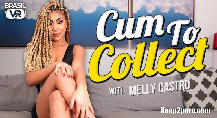 Melly Castro - Cum To Collect [BrasilVR / FullHD 1080p / VR]