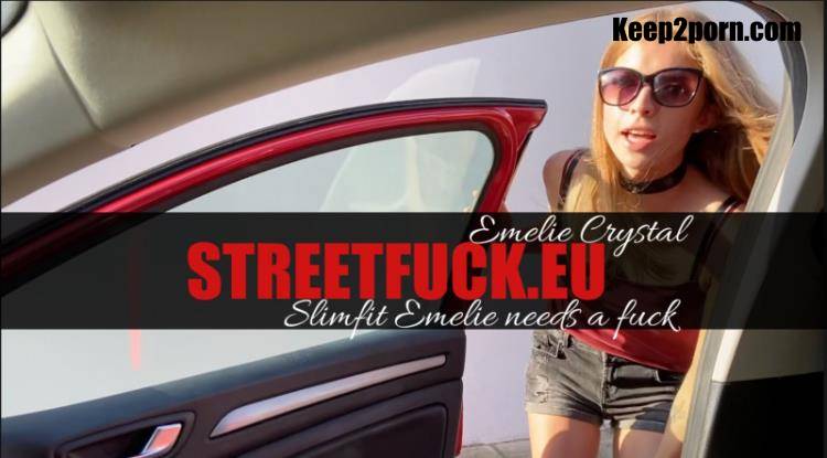 Emelie Crystal - STREETFUCK Slimfit Emelie needs a PublicFuck [LittleCaprice-Dreams, StreetFuck.eu / FullHD 1080p]