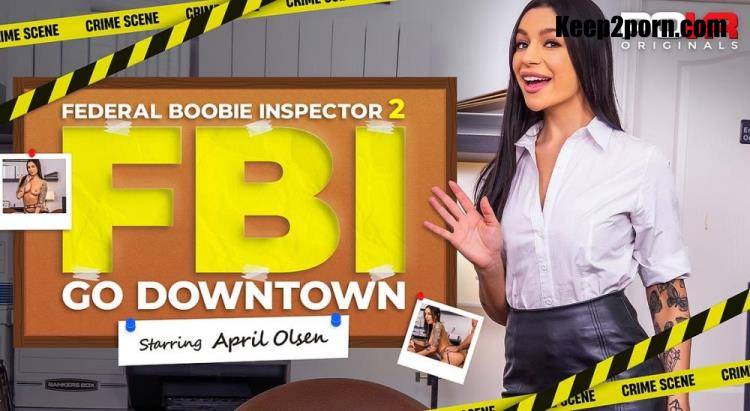 April Olsen - Federal Boobie Inspector 2: Go Downtown [POVR, POVR Originals / FullHD 1080p / VR]