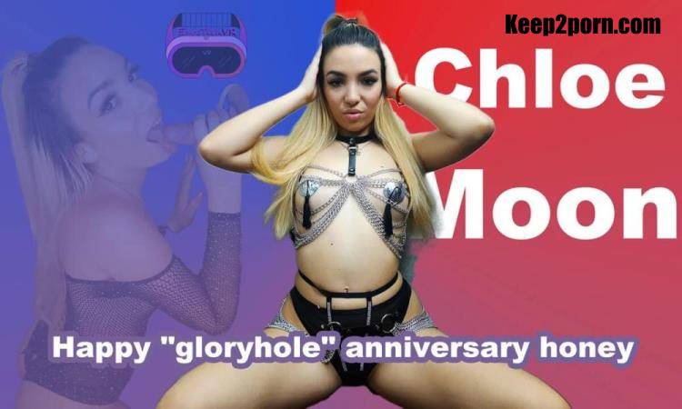 Chloe Moon - Happy Gloryhole Anniversary Honey [SLR, EuroTeenVR / UltraHD 4K 3072p / VR]