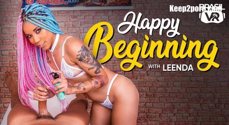 Leenda - Happy Beginning [BrasilVR / UltraHD 4K 3456p / VR]