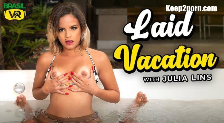 Julia Lins - Laid Vacation [BrasilVR / UltraHD 4K 3456p / VR]