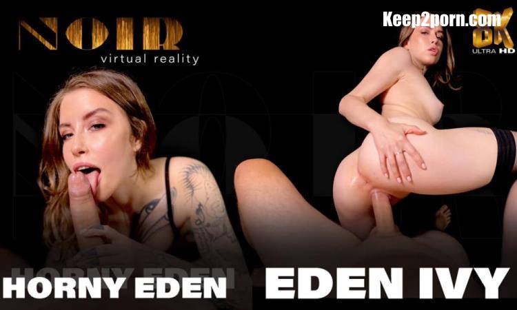 Eden Ivy - Horny Eden - Hot Noir One-on-One Scene With the Sexy Tattooed Eden Ivy [Noir, SLR / UltraHD 4K 3840p / VR]