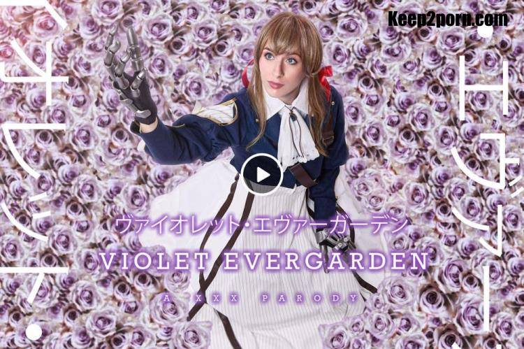 Angel Youngs - Violet Evergarden A XXX Parody [VRCosplayX / UltraHD 4K 2700p / VR]